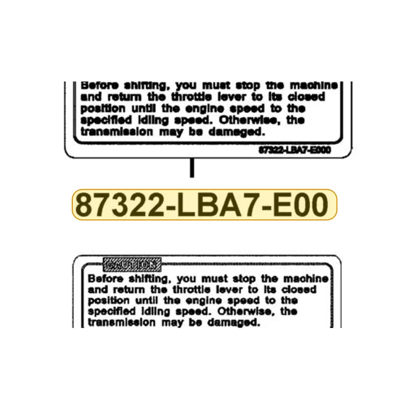 87322-LBA7-E00-T01 CAUTION SHIFIT GEARS — diagram cutout
